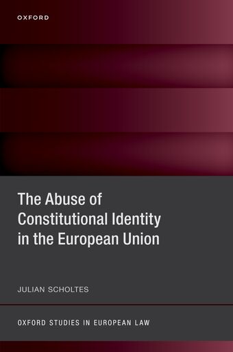 The Abuse of Constitutional Identity in the European Union book cover