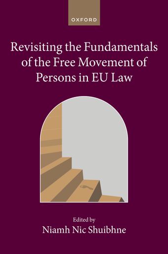 Revisiting Fundamentals of the Free Movement of Persons in EU Law book cover
