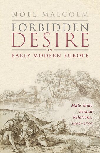 Forbidden Desire in Early Modern Europe Male-Male Sexual Relations, 1400-1750 book cover