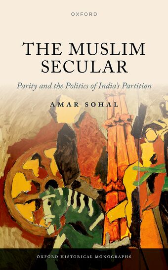 The Muslim Secular Parity and the Politics of India's Partition book cover