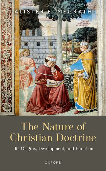 The Nature of Christian Doctrine Its Origins, Development, and Function book cover