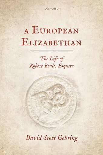 A European Elizabethan The Life of Robert Beale, Esquire book cover