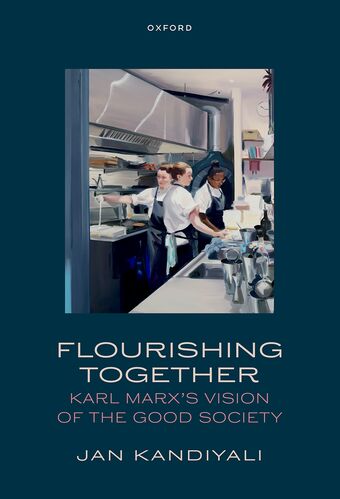 Flourishing Together Karl Marx's Vision of the Good Society book cover
