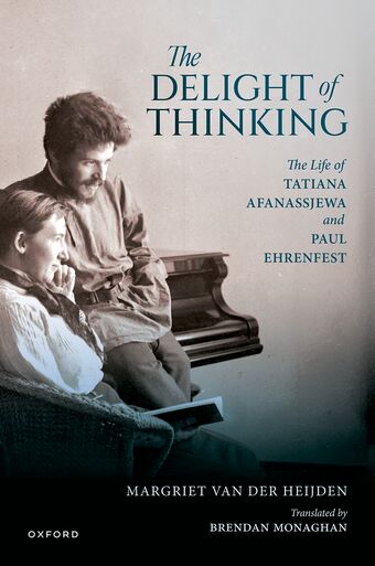 The Delight of Thinking The Life of Tatiana Afanassjewa and Paul Ehrenfest book cover