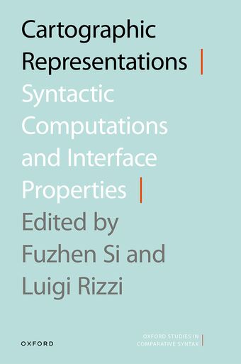 Cartographic Representations Syntactic Computations and Interface Properties book cover