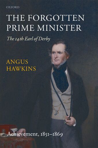 The Forgotten Prime Minister: The 14th Earl of Derby: Volume II book cover
