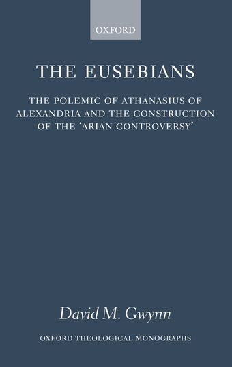 The Eusebians: The Polemic of Athanasius of Alexandria and the book cover