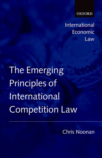 The Emerging Principles of International Competition Law book cover