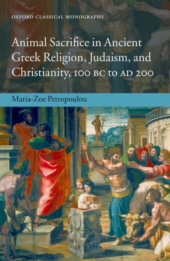 Animal Sacrifice in Ancient Greek Religion, Judaism, and Christianity book cover