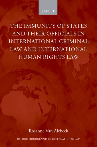 The Immunity of States and Their Officials in International Criminal Law and International Human Rights Law book cover