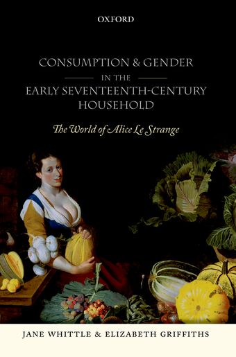 Consumption and Gender in the Early Seventeenth-Century Household book cover