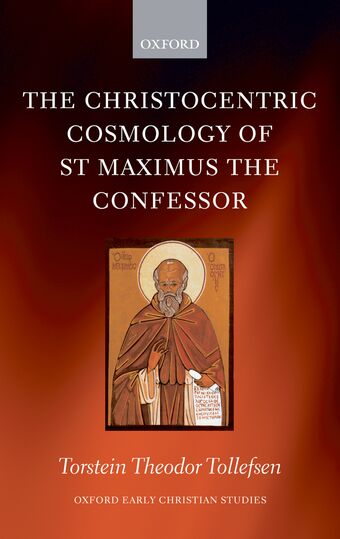 The Christocentric Cosmology of St Maximus the Confessor book cover