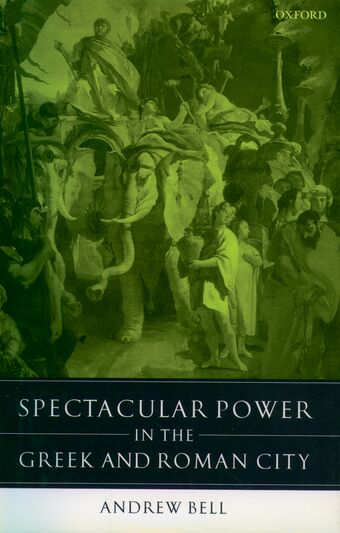 Spectacular Power in the Greek and Roman City book cover