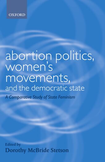 Abortion Politics, Women's Movements and the State book cover
