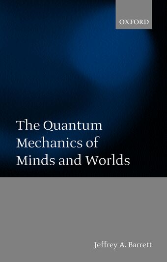 The Quantum Mechanics of Minds and Worlds book cover