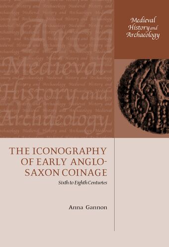 The Iconography of Early Anglo-Saxon Coinage book cover