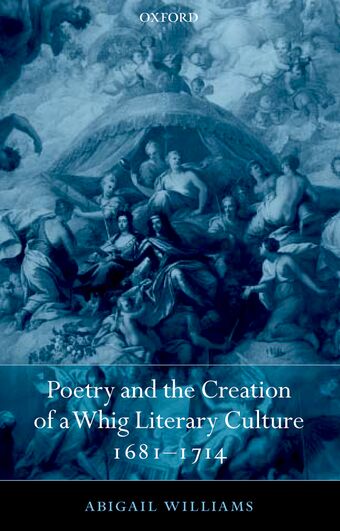 Poetry and the Creation of a Whig Literary Culture 1681-1714 book cover