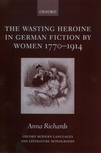 The Wasting Heroine in German Fiction by Women 1770-1914 book cover