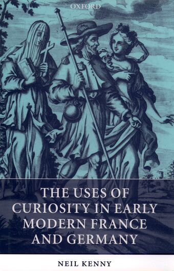 The Uses of Curiosity in Early Modern France and Germany book cover