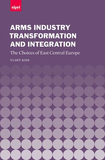 Arms Industry Transformation and Integration book cover