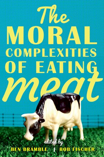 The Moral Complexities of Eating Meat book cover