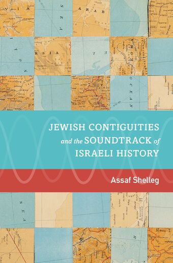 Jewish Contiguities and the Soundtrack of Israeli History book cover