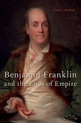 Benjamin Franklin and the Ends of Empire book cover