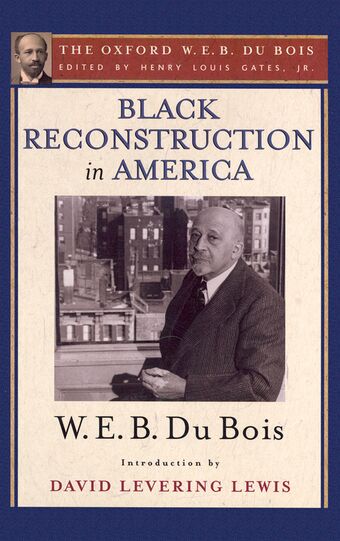 Black Reconstruction in America (The Oxford W. E. B. Du Bois) book cover