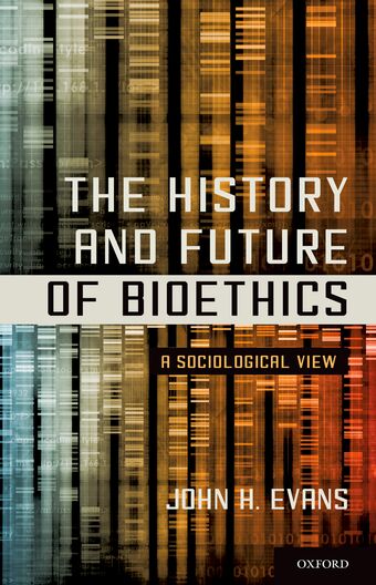 The History and Future of Bioethics book cover