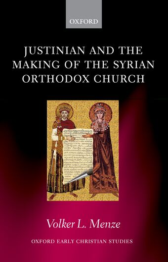 Justinian and the Making of the Syrian Orthodox Church book cover