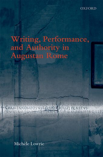 Writing, Performance, and Authority in Augustan Rome book cover