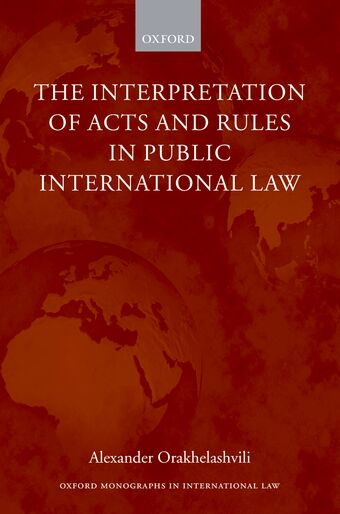 The Interpretation of Acts and Rules in Public International Law book cover