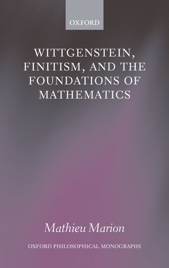 Wittgenstein, Finitism, and the Foundations of Mathematics book cover