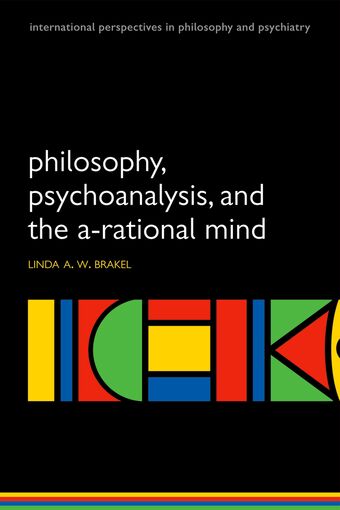 Philosophy, Psychoanalysis and the A-Rational Mind book cover