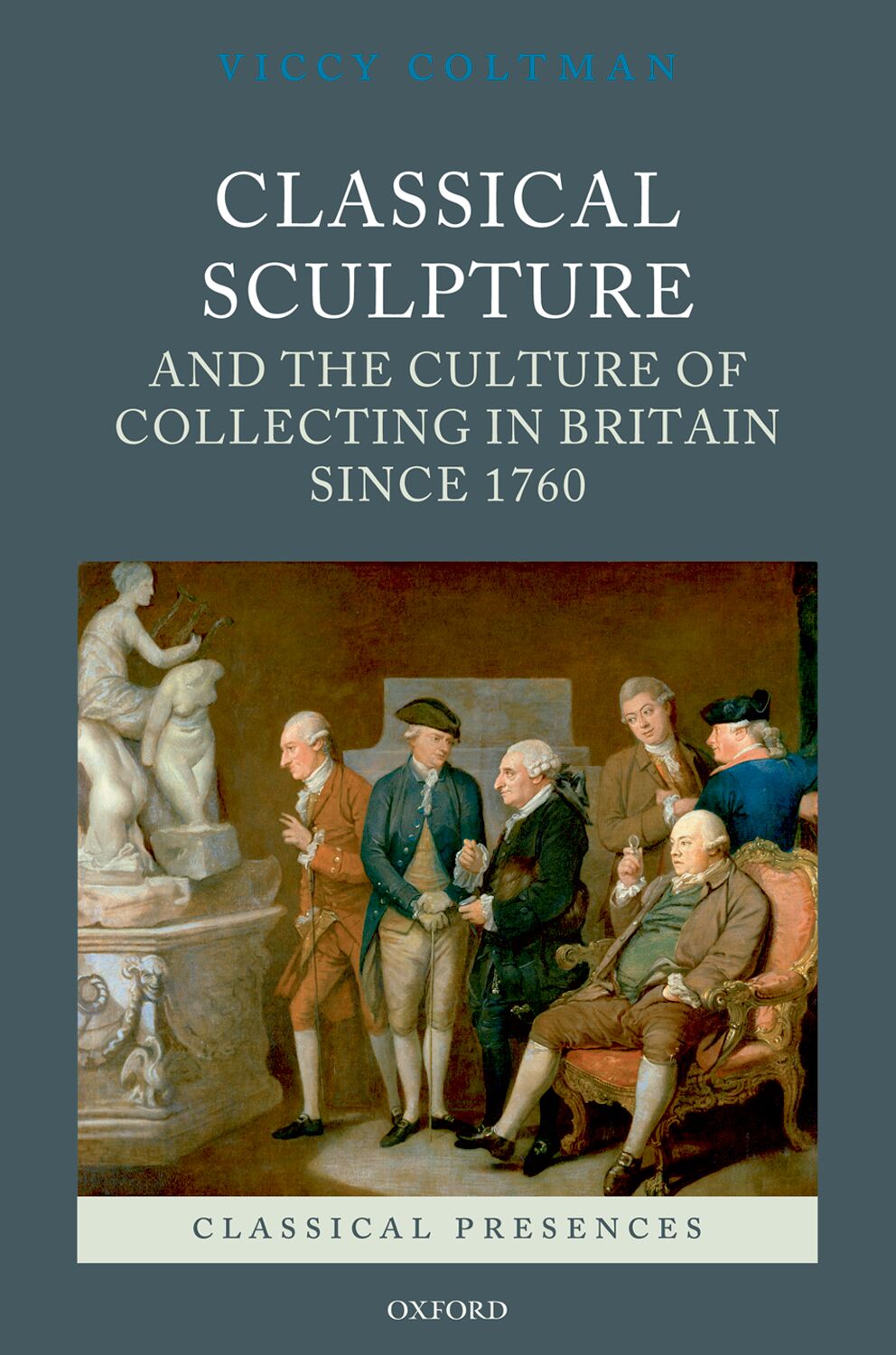 Classical Sculpture and the Culture of Collecting in Britain since 1760 book cover