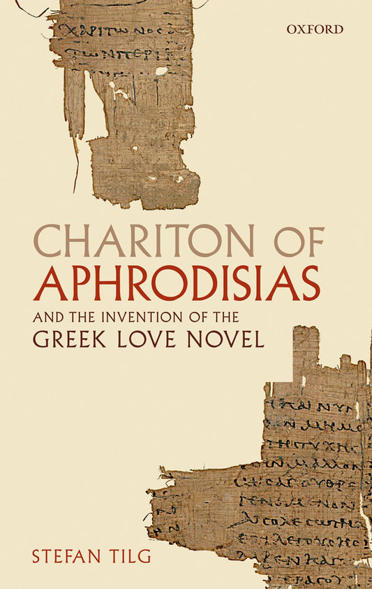 Chariton of Aphrodisias and the Invention of the Greek Love Novel book cover