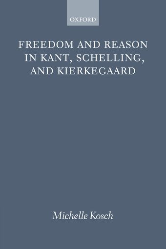Freedom and Reason in Kant, Schelling, and Kierkegaard book cover