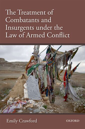 The Treatment of Combatants and Insurgents under the Law of Armed Conflict book cover