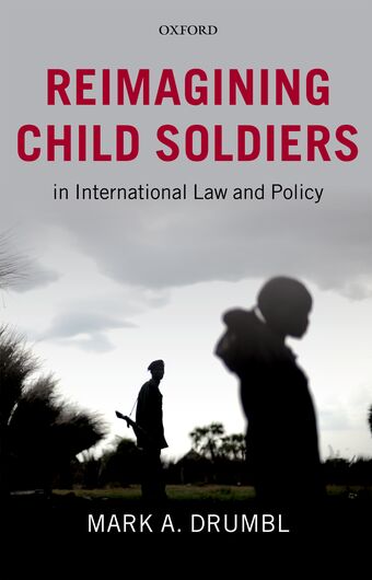 Reimagining Child Soldiers in International Law and Policy book cover