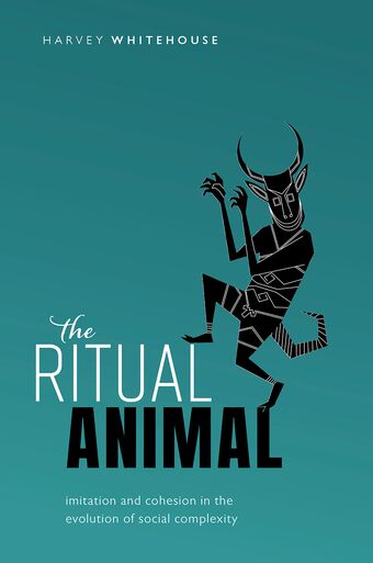 The Ritual Animal Imitation and Cohesion in the Evolution of Social Complexity book cover