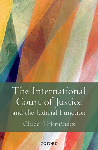 The International Court of Justice and the Judicial Function book cover