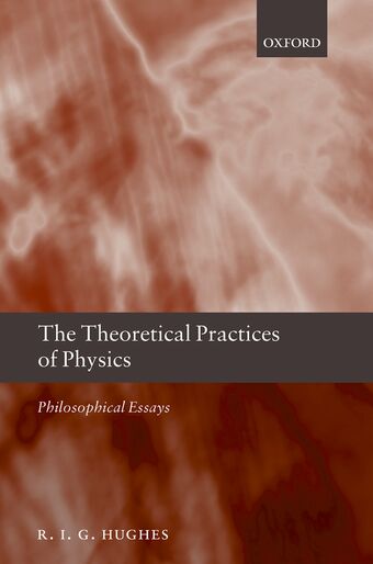The Theoretical Practices of Physics book cover