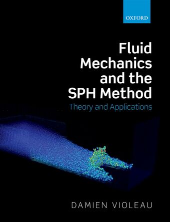 Fluid Mechanics and the SPH Method book cover