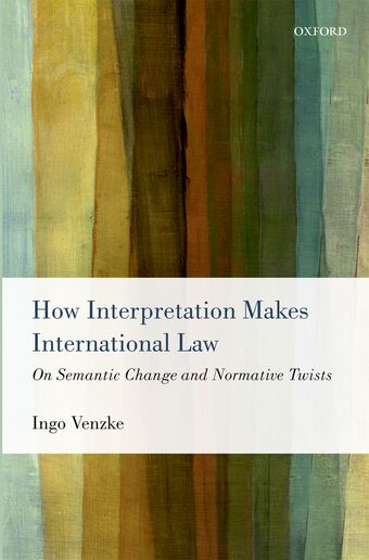 How Interpretation Makes International Law book cover