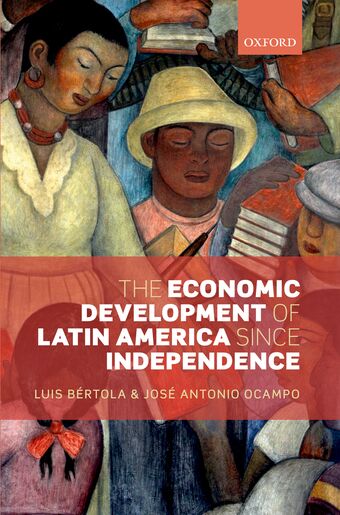 The Economic Development of Latin America since Independence book cover