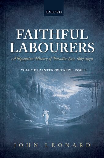 Faithful Labourers: A Reception History of Paradise Lost, 1667-1970 book cover