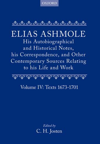 Elias Ashmole: His Autobiographical and Historical Notes, his Correspondence, and Other Contemporary Sources Relating to his Life and Work book cover
