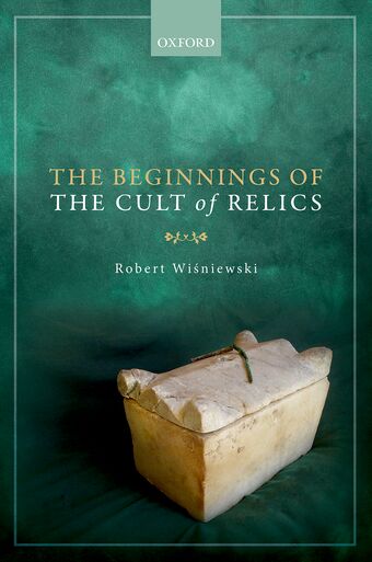 The Beginnings of the Cult of Relics book cover