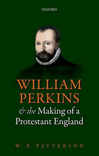 William Perkins and the Making of a Protestant England book cover