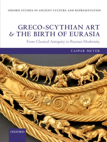 Greco-Scythian Art and the Birth of Eurasia book cover